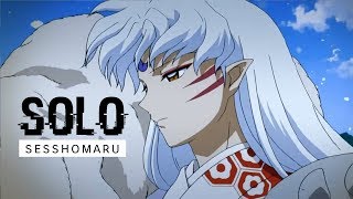 IA Sesshomaru SOLO AMV [upl. by Nylteak]