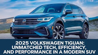 2025 Volkswagen Tiguan Unmatched Tech Efficiency and Performance in a Modern SUV [upl. by Ddahc]