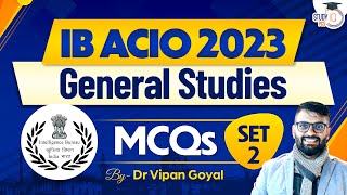 IB ACIO 2023 l IB ACIO General Studies MCQs Set 2 By Dr Vipan Goyal l IB ACIO Recruitment 2023 [upl. by Tteltrab]