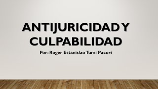 Antijuricidad y culpabilidad [upl. by Ikcin129]