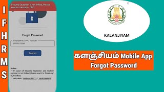 Forgot Password  kalanjiyam mobile app  set password  DOB  IFHRMS APP  TN Govt [upl. by Lanna]