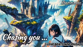 Chasing You  Big Bros  New song  Top Viral Trending Song  English Top Song  Songs  Music 🎵 [upl. by Arabelle]