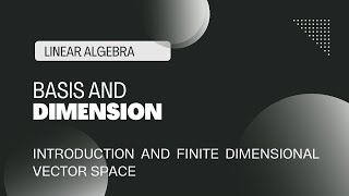 Basis and dimension  finite dimensional vector space [upl. by Burris748]