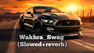 WakhraSwagNavvinder 🔥Attitude song YouTube song Slowed and reverb 🔥 [upl. by Enohsal]