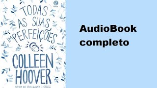 AudioLivro  Todas As Suas IMPerfeições narraçãohumana completo [upl. by Sissel]