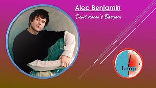 🎶 Alec Benjamin  Devil Doesn’t Bargain  30Minute Loop 🎶 [upl. by Reiche]