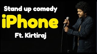 iPhone  Standup comedy by Kirtiraj M [upl. by Ahsiemak]