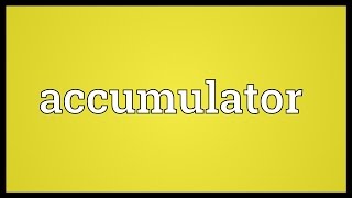 Accumulator Meaning [upl. by Dweck690]