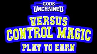 Gods Unchained Daily Play amp Earn 103 Gameplays  Victory 4  Versus Control Magic [upl. by Dosh]