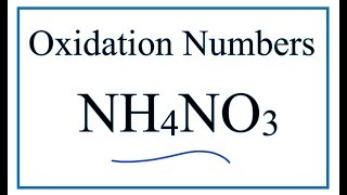 How to find the Oxidation Numbers for NH4NO3 Ammonium nitrate [upl. by Zoeller]