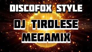 DJ Tirolese MEGAMIX [upl. by Adnileb178]