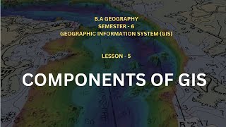 05 COMPONENTS OF GIS [upl. by Alwin]