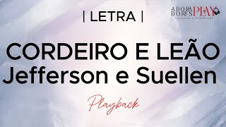 CORDEIRO E LEÃO  Jefferson e Suellen  Playback Legendado [upl. by Maire]