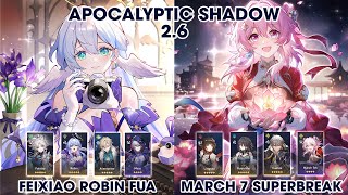 Apocalyptic Shadow 26  Feixiao Robin FuA amp March 7 Superbreak  Honkai StarRail [upl. by Basham]