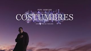 Pepe Aguilar  Costumbres Video Oficial [upl. by Eaned]