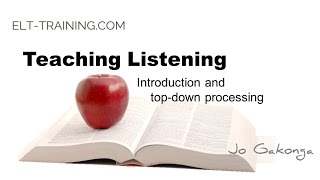 Teaching Listening 1  Top down processing [upl. by Eiramnna561]