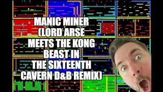 Manic Miner Lord Arse meets the Kong Beast in the Sixteenth Cavern DampB Remix [upl. by Dessma]