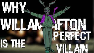 Why William Afton Is The quotPerfectquot Villain [upl. by Langley31]