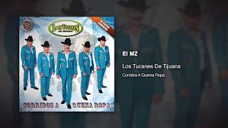 El MZ  Los Tucanes De Tijuana Audio Oficial [upl. by Ennagroeg]