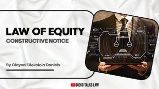 LAW OF EQUITY  DOCTRINE OF NOTICE  CONSTRUCTIVE NOTICE [upl. by Garwood812]