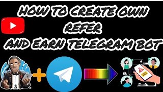 How to Create OWN Refer And earn Telegram Bot  How To make telegram bot  Refer and earn bot [upl. by Arikaahs508]