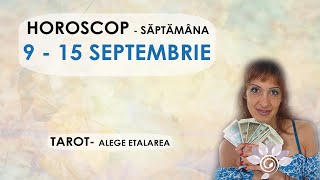 HOROSCOP 9  15 SEPTEMBRIE Săptămanal TAROT  Alege Zodia Interactiv  Util  Atentie [upl. by Bertle]