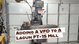 Installing a VFD on a Lagun FT1S Vertical Mill [upl. by Dodie85]