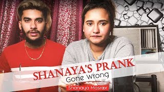 Shanaya’s Prank Gone Wrong  Shanaya Masroor [upl. by Walley273]