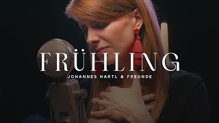 Frühling  Johannes Hartl und Freunde feat Veronika Lohmer [upl. by Acnoib]