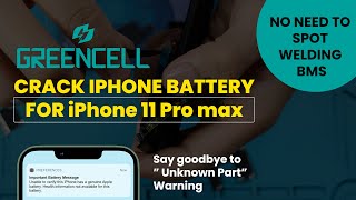 Greencell Crack iPhone 11 Pro Max Battery Installation Guide No Need To Spot Welding BMS [upl. by Maffa]