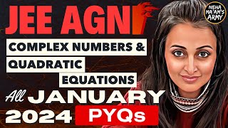 AGNI SERIES COMPLEX NUMBERS amp QUADRATIC EQUATIONS JEE ALL PYQs of JAN24  Theory IMP Qs jee2025 [upl. by Cirdes]