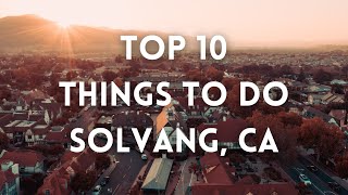 Solvang  Top 10 Things To Do  4k [upl. by Emmalynne702]