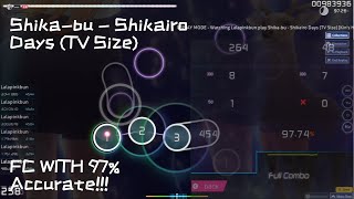 Shikabu  Shikairo Days TV Size Kins Hard 3 FC WITH 97 Accurate [upl. by Thirion]