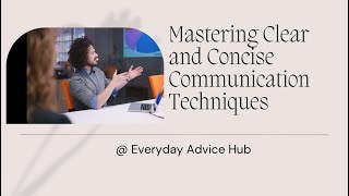 Techniques for Clear and Concise Communication [upl. by Richara]