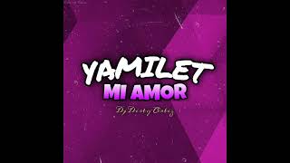 Yamilet Mi AmorDjDirty Ortiz [upl. by Anihtyc]