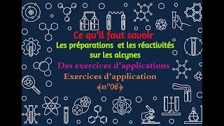 73 Ce qu’il faut savoir sur les réactivités des alcynes Exercice d’application n°06 [upl. by Nodyroc]