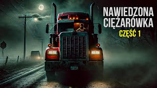 THE CURSE TRUCK  HORRORY KIEROWCÓW CIĘŻARÓWEK [upl. by Nagaet]