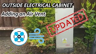 Outside Electric Cabinet Enclosure  Ventilation Update [upl. by Dnanidref]