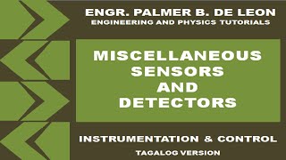 MISCELLANEOUS SENSORS AND DETECTORS  INSTRUMENTATION AND CONTROL TAGALOG VERSION [upl. by Hanafee]