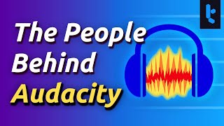 The Story Behind Audacity [upl. by Ahsert]