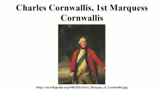 Charles Cornwallis 1st Marquess Cornwallis [upl. by Nyladnewg785]