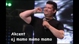 Akcent  Matczyne Przestrogi Oj Mamo Mamo Mamo [upl. by Addi]