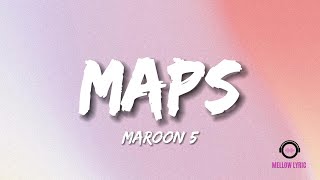 Maps  Maroon 5 Lyrics  MELLOW LYRIC [upl. by Nitsug37]