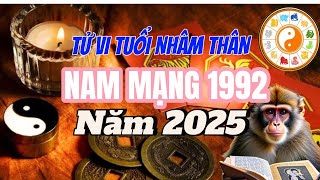 Xem ngay tử vi nam mạng Nhâm Thân 1992 năm 2025 [upl. by Arrac]