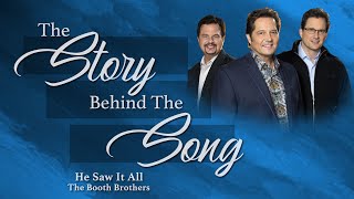 Booth Brothers  He Saw It All  Story Behind the Song  Southern Gospel Music [upl. by Rialcnis]