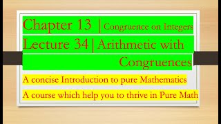 Intro to Pure Math34 Arithmetic with Congruence on Integers Chapter 13 Congruence on Integers [upl. by Odo]