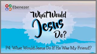 What Would Jesus Do If He Was My Friend  WHAT WOULD JESUS DO PT4 131024 [upl. by Nraa545]