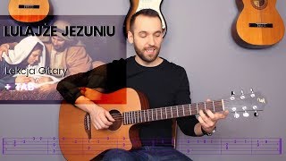 Lulajże Jezuniu  Lekcja Gitary  wersja gitarowa z tabulaturą [upl. by Blight418]