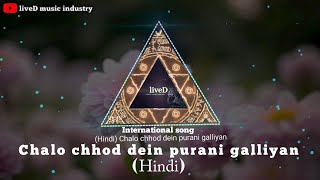 Hindi Chalo chhod dein purani galliyan [upl. by Koloski]