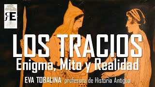 Los Tracios Historia y mito de una civilización fascinante Eva Tobalina [upl. by Ayikin]